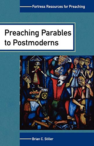 Preaching Parables To Postmoderns (fortress Resources For Preaching) [Paperback]
