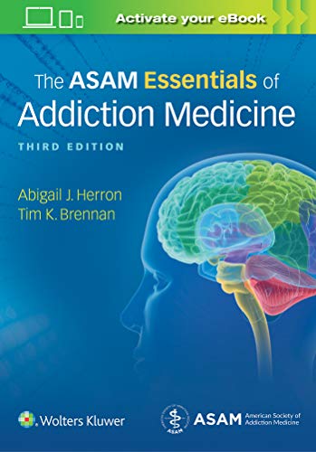 The ASAM Essentials of Addiction Medicine [Paperback]