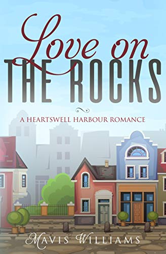 Love on the Rocks  A Heartswell Harbour Romance [Paperback]