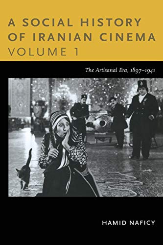 A Social History Of Iranian Cinema, Volume 1 The Artisanal Era, 18971941 [Paperback]