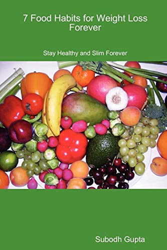 7 Food Habits for Weight Loss Forever [Paperback]