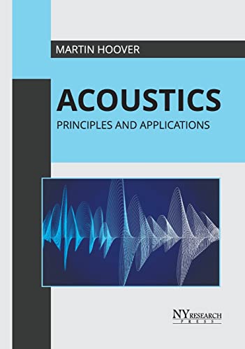 Acoustics Principles and Applications [Hardcover]