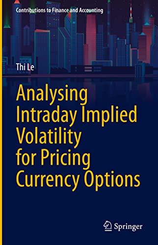 Analysing Intraday Implied Volatility for Pricing Currency Options [Hardcover]