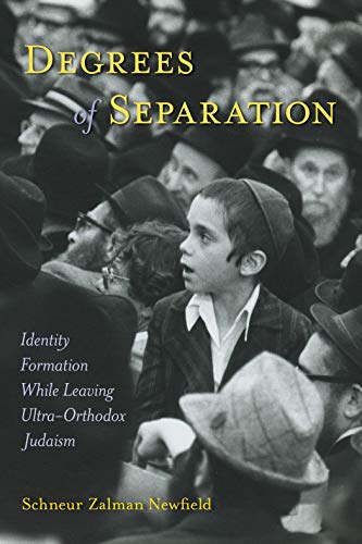 Degrees of Separation Identity Formation While Leaving Ultra-Orthodox Judaism [Hardcover]