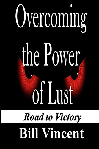 Overcoming The Power Of Lust Road To Victory [Paperback]