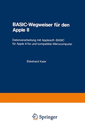 BASIC-Wegweiser fr den Apple II Datenverarbeitung mit ApplesoftBASIC fr Appl [Paperback]