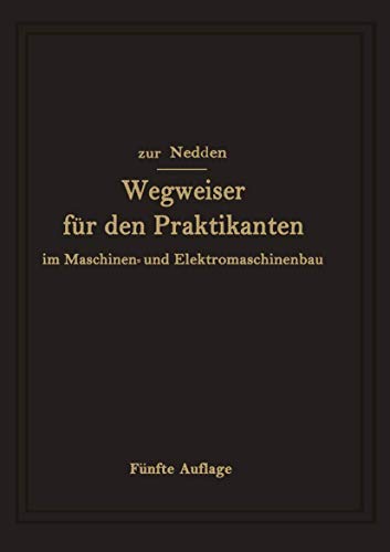 Wegweiser fr den Praktikanten im Maschinen- und Elektromaschinenbau Ein Hilfsb [Paperback]