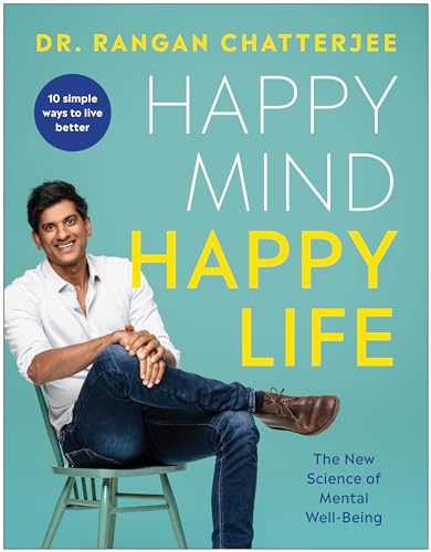 Happy Mind, Happy Life The New Science of Mental Well-Being [Paperback]