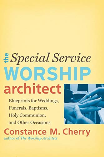 Special Service Worship Architect, The Blueprints For Weddings, Funerals, Bapti [Paperback]