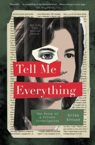 Tell Me Everything The Story of a Private Investigation [Paperback]