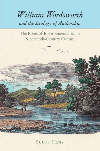 William Wordsworth And The Ecology Of Authorship The Roots Of Environmentalism  [Paperback]