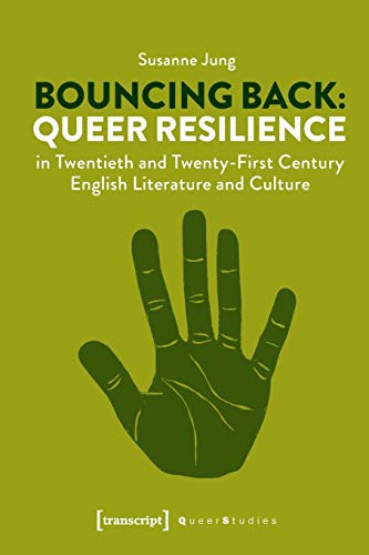 Bouncing Back Queer Resilience in Twentieth and Twenty-First Century English Li [Paperback]