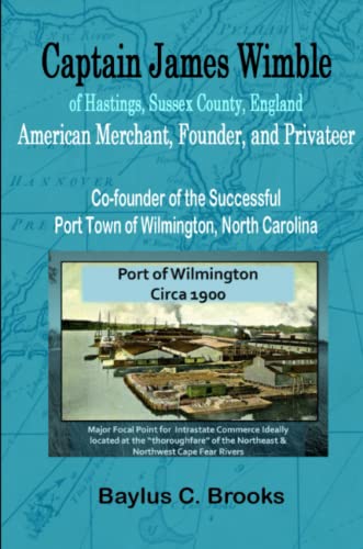 Captain James Wimble Of Hastings, Sussex County, England American Merchant, Fou [Paperback]