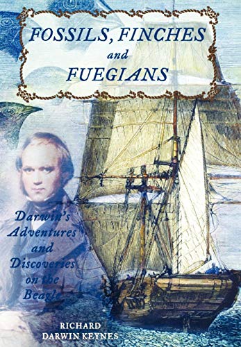 Fossils, Finches, and Fuegians Darwin's Adventures and Discoveries on the Beagl [Hardcover]