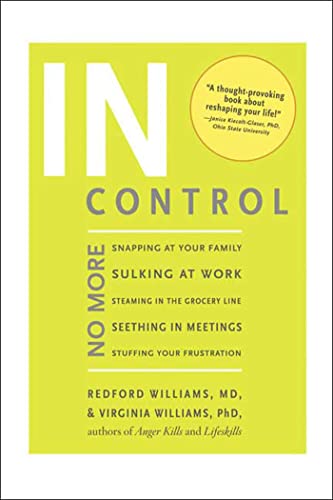 In Control No More Snapping at Your Family, Sulking at Work, Steaming in the Gr [Paperback]