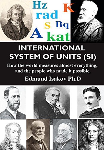 International System of Units (SI) How the World Measures Almost Everything, an [Paperback]