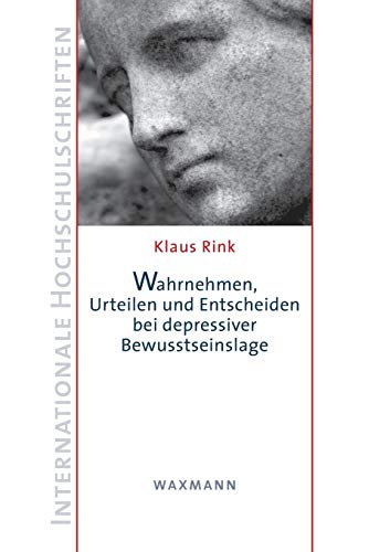 Wahrnehmen, Urteilen Und Entscheiden Bei Depressiver Bewusstseinslage