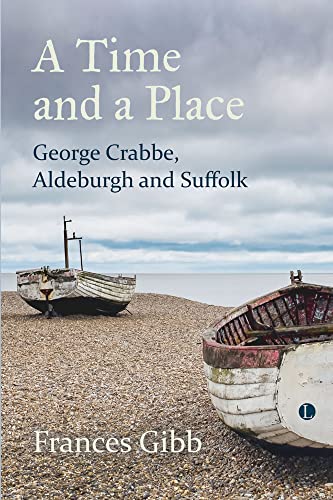 A Time and a Place George Crabbe, Aldeburgh and Suffolk [Paperback]