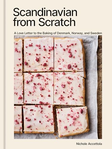 Scandinavian from Scratch A Love Letter to the Baking of Denmark, Norway, and S [Hardcover]