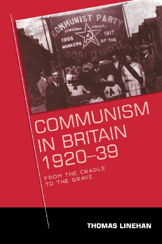 Communism in Britain, 1920-39 From the cradle to the grave [Paperback]