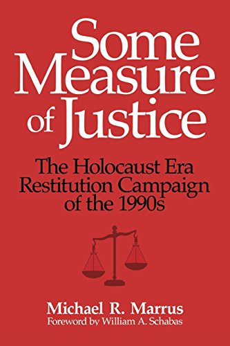Some Measure of Justice The Holocaust Era Restitution Campaign of the 1990s [Paperback]