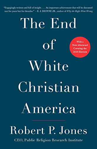 The End of White Christian America [Paperback]