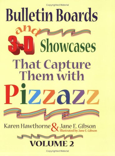 Bulletin Boards And 3-D Showcases That Capture Them With Pizzazz , Volume 2 [Paperback]
