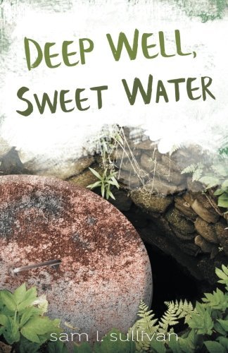 Deep Well, Sweet Water [Hardcover]