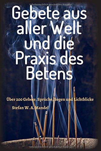 Gebete Aus Aller Welt Und Die Praxis Des Betens (german Edition) [Hardcover]