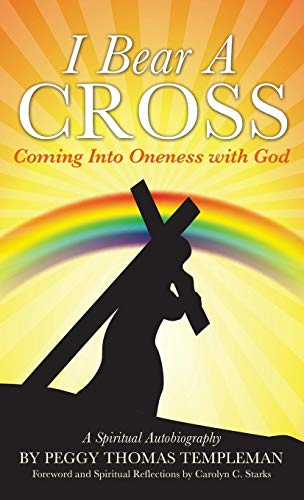 I Bear a Cross  Coming into Oneness with God [Unknown]