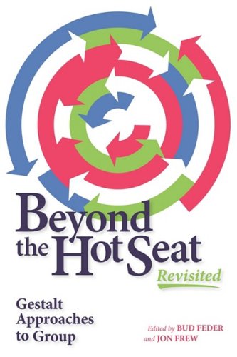 Beyond The Hot Seat Revisited Gestalt Approaches To Group [Paperback]