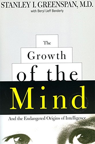 The Growth of the Mind And the Endangered Origins of Intelligence [Paperback]