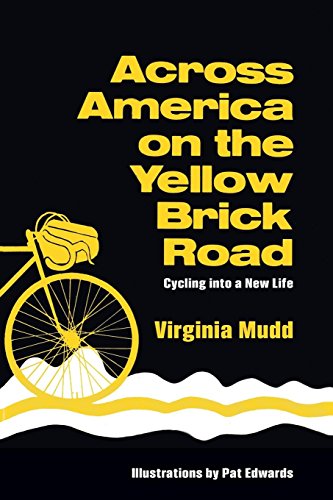 Across America On The Yellow Brick Road, Cycling Into A New Life [Paperback]
