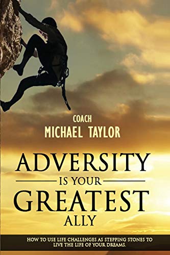 Adversity Is Your Greatest Ally [Paperback]