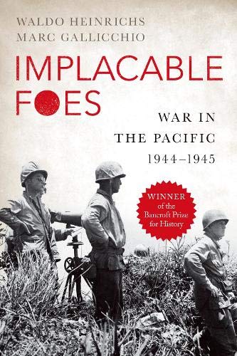 Implacable Foes War in the Pacific, 1944-1945 [Paperback]