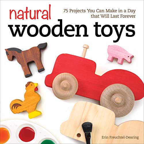 Natural Wooden Toys 75 Projects You Can Make in a Day that Will Last Forever [Paperback]