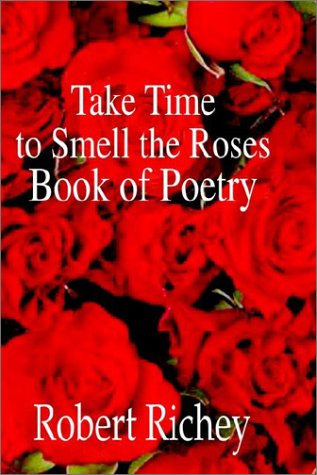 Take Time to Smell the Roses Book of Poetry [Hardcover]