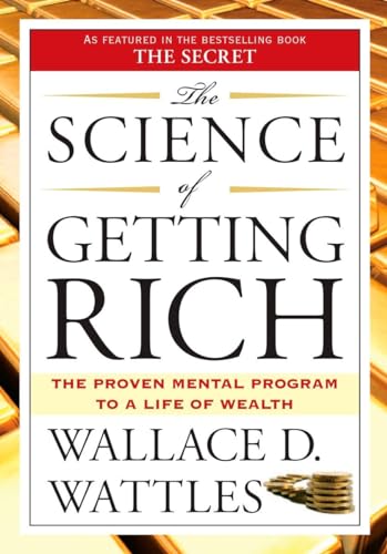 The Science of Getting Rich The Proven Mental Program to a Life of Wealth [Paperback]