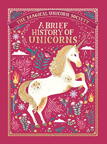 The Magical Unicorn Society A Brief History of Unicorns [Hardcover]