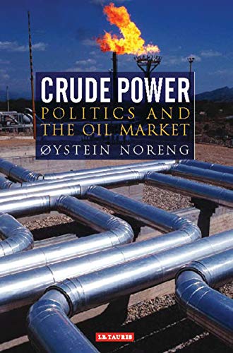 Crude Power Politics and the Oil Market [Paperback]