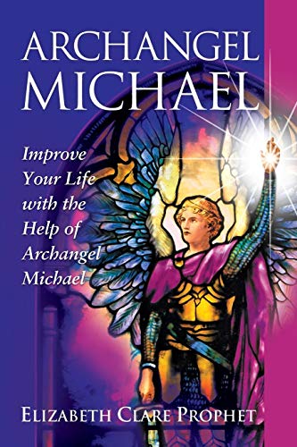 Archangel Michael Improve Your Life With the Help of Archangel Michael [Paperback]