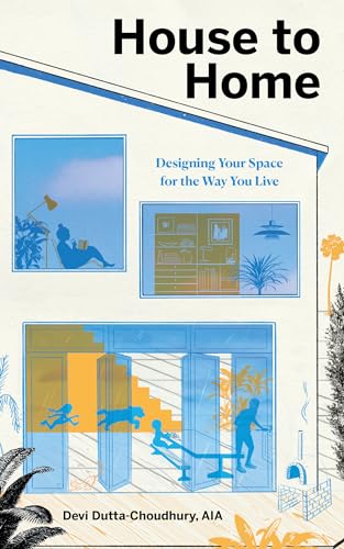 House to Home Designing Your Space for the Way You Live [Hardcover]