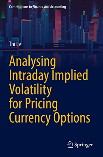 Analysing Intraday Implied Volatility for Pricing Currency Options [Paperback]