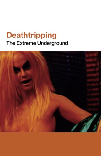 Deathtripping Underground Trash Cinema [Paperback]