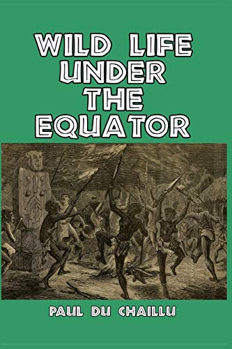 Wild Life Under The Equator [Paperback]