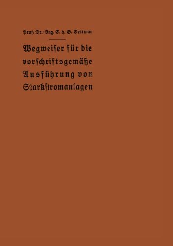 Wegweiser fr die vorschriftsgeme Ausfhrung von Starkstromanlagen Im Einvers [Paperback]