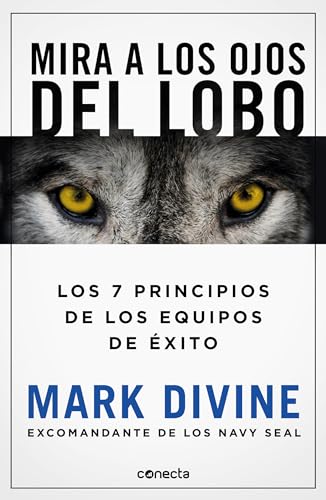 Mira a los ojos del lobo / Staring Down the Wolf 7 Leadership Commitments That  [Paperback]