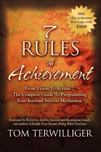 7 Rules of Achievement From Vision to Action The Complete Guide to Programming  [Paperback]