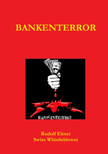 Bankenterror  Die Schweiz und die Cayman Islands als Handlanger des weltweiten  [Paperback]