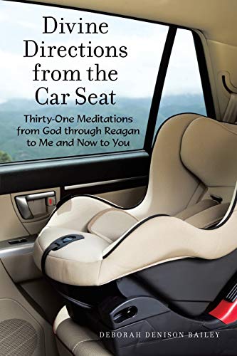 Divine Directions from the Car Seat  Thirty-One Meditations from God Through Re [Paperback]